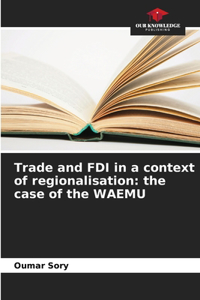 Trade and FDI in a context of regionalisation