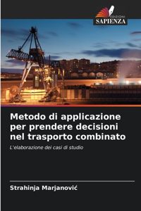 Metodo di applicazione per prendere decisioni nel trasporto combinato