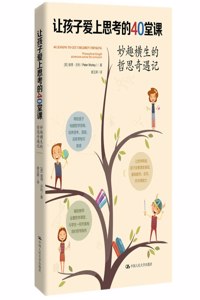 40 Lessons to Get Children Thinking: Philosophical Thought Adventures Across the Curriculum