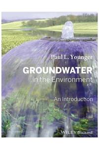 Groundwater in the Environment : An Introduction