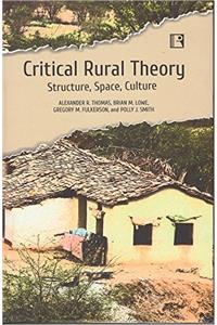 Critical Rural Theory Structure, Space, Culture