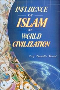 Influence Of Islam On World Civilization