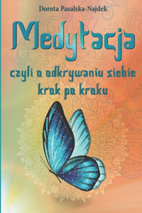 Medytacja, czyli o odkrywaniu siebie krok po kroku