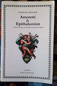 Amoretti y Epithalamion / Amoretti and Epithalamion: 6 (Letras Universales / Universal Writings)
