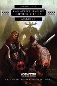 Las aventuras de Gotrek y Felix no 02/02 Matador