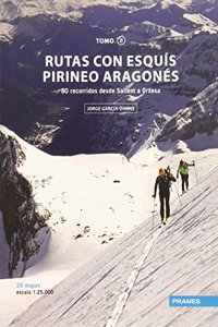 Rutas con esquis pirineo aragones tomo II - 80 recorridos desde sallent a ordesa