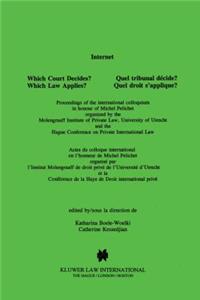 Internet: Which Court Decides? Which Law Applies?