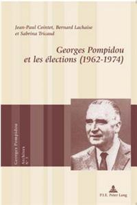 Georges Pompidou Et Les Élections (1962-1974)
