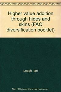 Higher value addition through hides and skins (FAO diversification booklet)