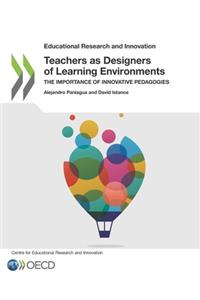 Educational Research and Innovation Teachers as Designers of Learning Environments