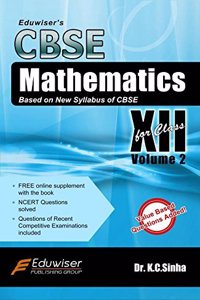 Eduwiser's CBSE Mathematics for Class 12 - Vol. 2