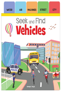Seek And Find - Vehicles : Early Learning Board Books With Tabs