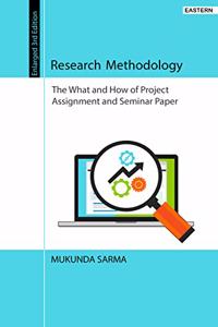 Research Methodology: The What and How of Project Assignment and Seminar Paper