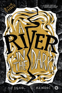 A River in the Dark