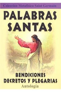 Palabras Santas: Bendiciones, Decretos y Plegarias