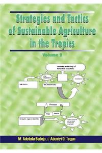 Strategies and Tactics for Sustainable Agriculture in the Tropics