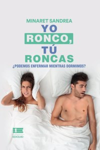Yo ronco, tú roncas.