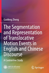 Segmentation and Representation of Translocative Motion Events in English and Chinese Discourse