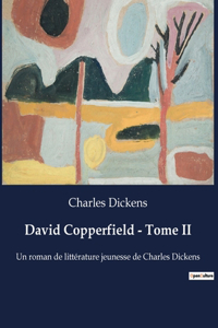 David Copperfield - Tome II