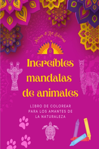 Increíbles mandalas de animales Libro de colorear para los amantes de la naturaleza Antiestrés y relajante
