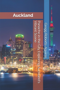 Panache in the City Exploring Auckland's Vibrant Scene