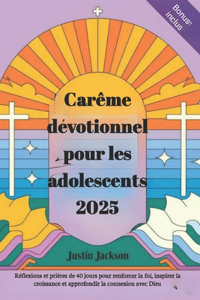 Carême dévotionnel pour les adolescents 2025