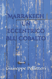 eccentrico Blu Cobalto: Pierre e Valerie a Marrakech