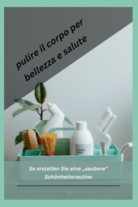 pulire il corpo per bellezza e salute