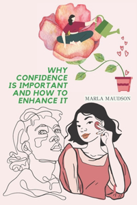 Why Confidence Is Important and How to Enhance It