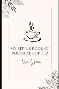 My Little Book of Poems About Tea