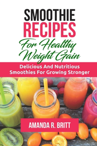 Smoothie Recipes for Healthy Weight Gain