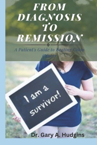 From Diagnosis to Remission
