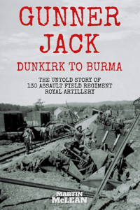 Gunner Jack Dunkirk to Burma