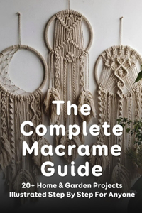 The Complete Macrame Guide