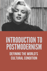 Introduction To Postmodernism