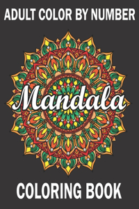 Adult Color By Number Mandala Coloring Book