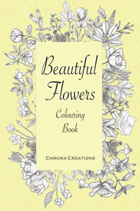 Beautiful Flowers Colouring Book