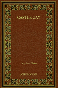 Castle Gay - Large Print Edition
