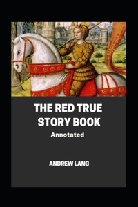 The Red True Story Book Annotated