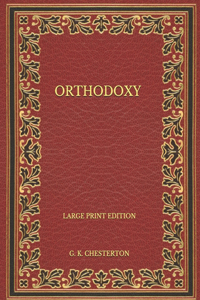Orthodoxy - Large Print Edition