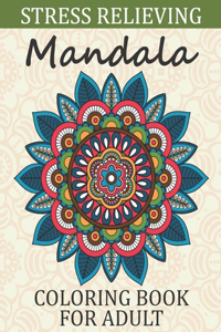 Stress Relieving Mandala Coloring Book For Adult