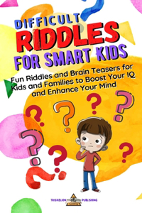 DIFFICULT RIDDLES For SMART KIDS