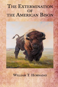 The Extermination of the American Bison