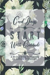 Good Days Start With Gratitude