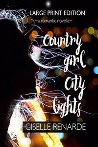 Country Girl, City Lights Large Print Edition