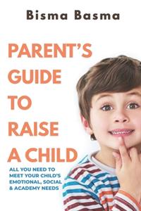 Parent's Guide to Raise A Child