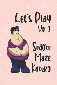 Let's Play Vol. 1 Sudoku Maze Kakuro