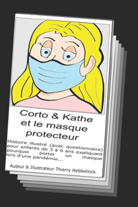 Corto & Kathe et le masque protecteur: Histoire pour enfants de 3 à 6 ans expliquant pourquoi porter un masque lors d'une pandémie.