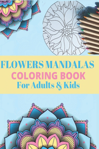 FLOWERS MANDALAS COLORING BOOK For Adults & Kids