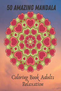 50 Amazing Mandala Coloring Book Adults Relaxation
